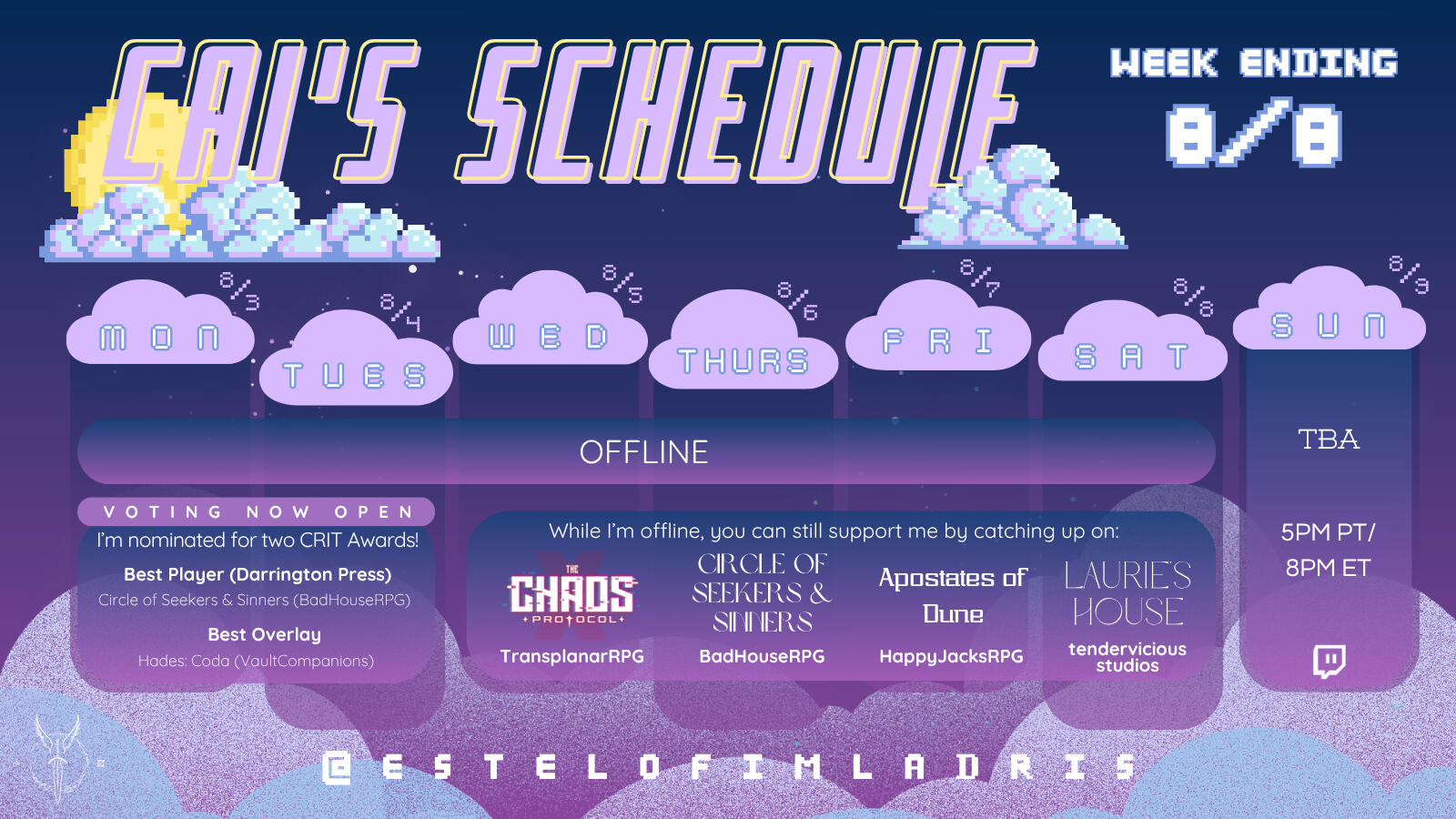 Weekly Calendar Graphic Unfortunately, my hosting site shortens the ALT TEXT so that it is incomplete. If you require alt text on this image, I encourage you to follow the link to my Twitch Page where the information is up-to-date in my About section OR visit my social media.