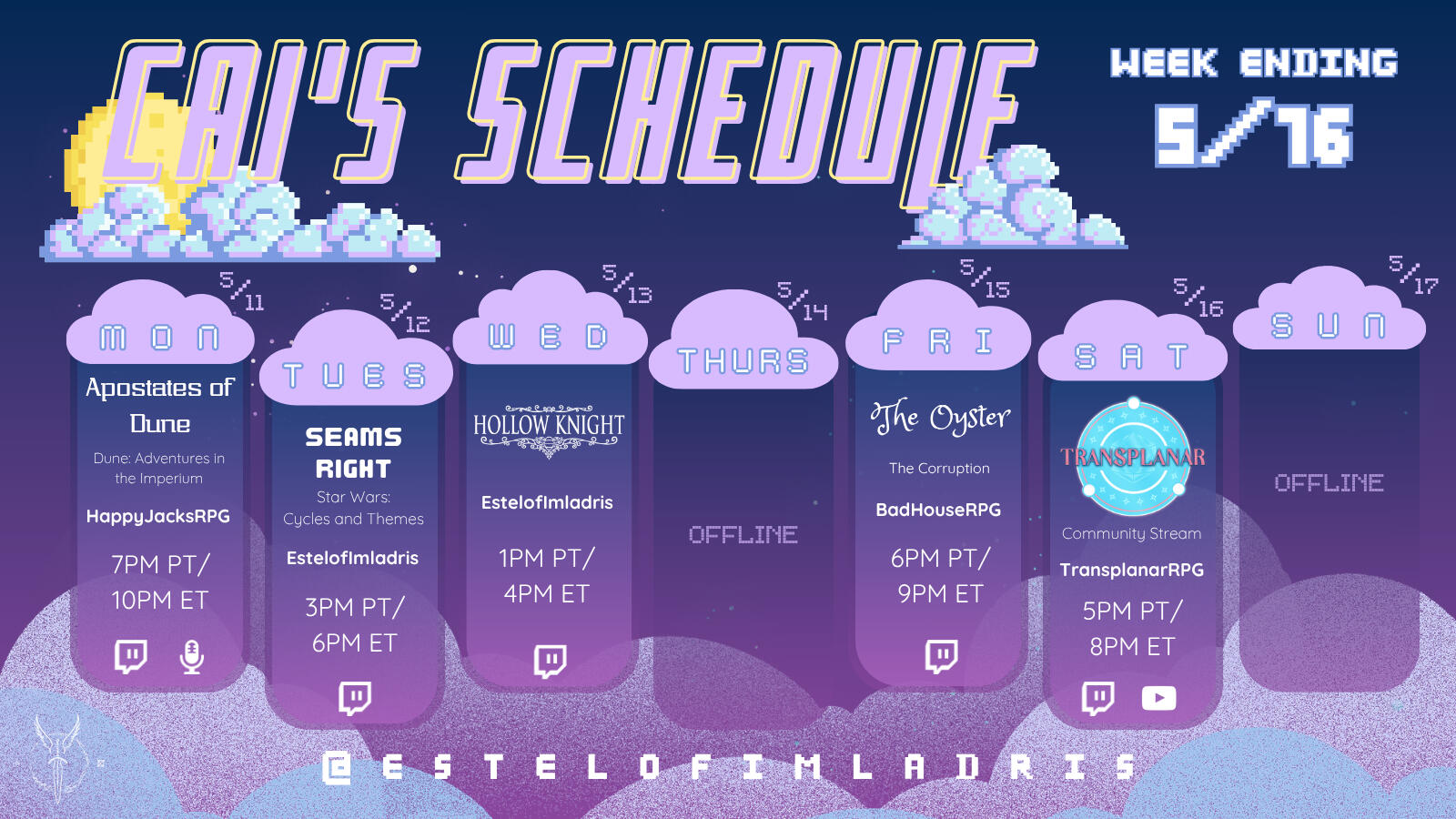 Weekly Calendar Graphic Unfortunately, my hosting site shortens the ALT TEXT so that it is incomplete. If you require alt text on this image, I encourage you to follow the link to my Twitch Page where the information is up-to-date in my About section OR visit my social media.